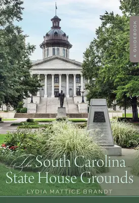 A dél-karolinai államház területe: A Guidebook - The South Carolina State House Grounds: A Guidebook