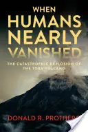 Amikor az emberek majdnem eltűntek: A Toba-vulkán katasztrofális robbanása - When Humans Nearly Vanished: The Catastrophic Explosion of the Toba Volcano