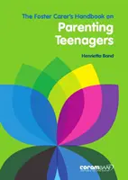 Nevelőszülők kézikönyve a tizenévesek neveléséről - Foster Carer's Handbook On Parenting Teenagers