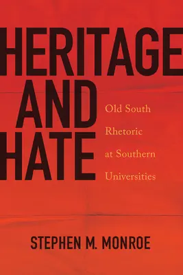 Örökség és gyűlölet: Régi déli retorika a déli egyetemeken - Heritage and Hate: Old South Rhetoric at Southern Universities