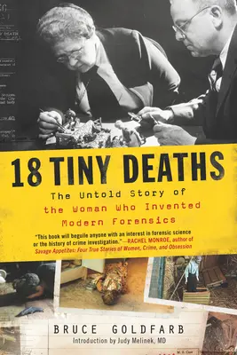 18 apró haláleset: A modern kriminalisztika feltalálójának el nem mondott története - 18 Tiny Deaths: The Untold Story of the Woman Who Invented Modern Forensics