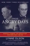 Those Angry Days: Roosevelt, Lindbergh és Amerika harca a második világháborúért, 1939-1941 - Those Angry Days: Roosevelt, Lindbergh, and America's Fight Over World War II, 1939-1941