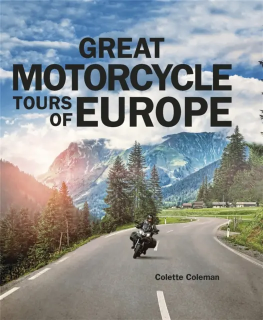 Nagyszerű európai motoros túrák - Great Motorcycle Tours of Europe