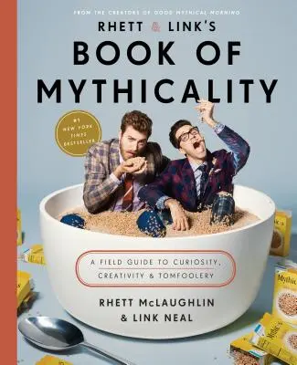 Rhett & Link könyve a mítoszokról: A Field Guide to Curiosity, Creativity, and Tomfoolery (A kíváncsiság, a kreativitás és a bolondozás útmutatója) - Rhett & Link's Book of Mythicality: A Field Guide to Curiosity, Creativity, and Tomfoolery