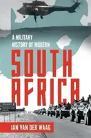 A modern Dél-Afrika katonai története - A Military History of Modern South Africa