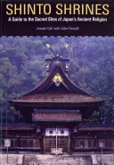 Sintó szentélyek: Útikalauz Japán ősi vallásának szent helyeire - Shinto Shrines: A Guide to the Sacred Sites of Japan's Ancient Religion