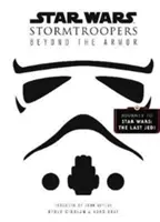 Star Wars Stormtroopers: Beyond the Armor