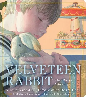 The Velveteen Rabbit Touch-And-Feel Board Book: A klasszikus kiadás - The Velveteen Rabbit Touch-And-Feel Board Book: The Classic Edition