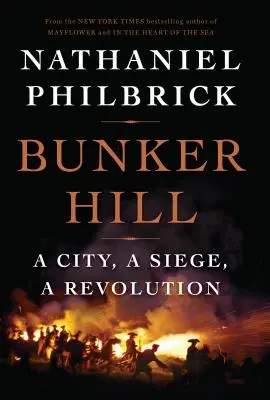 Bunker Hill: Egy város, egy ostrom, egy forradalom - Bunker Hill: A City, a Siege, a Revolution