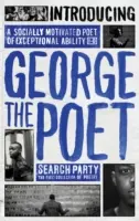 Bemutatkozik George, a költő: Keresőcsapat: Versek gyűjteménye - Introducing George the Poet: Search Party: A Collection of Poems