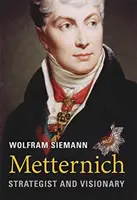 Metternich: Metternfield: Stratégista és látnok - Metternich: Strategist and Visionary