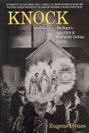 Kopogás: A szűz megjelenése a tizenkilencedik századi Írországban - Knock: The Virgin's Apparition in Nineteenth-Century Ireland