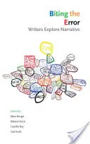 A hibába harapás: Writers Explore Narrative - Biting the Error: Writers Explore Narrative