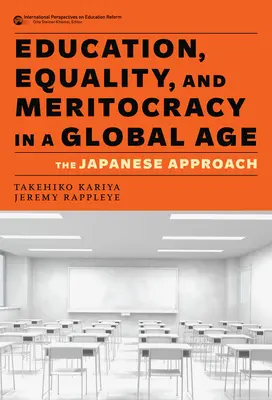 Oktatás, egyenlőség és meritokrácia a globális korban: a japán megközelítés - Education, Equality, and Meritocracy in a Global Age: The Japanese Approach