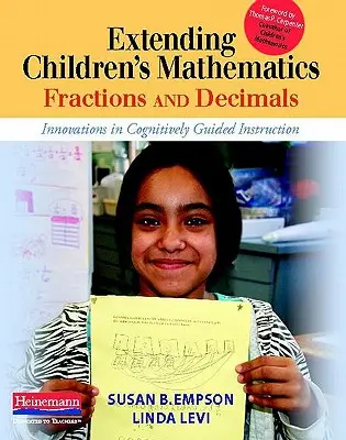 Extending Children's Mathematics: Tizedesjegyek: Törtek és tizedesjegyek: Innovációk a kognitívan irányított oktatásban - Extending Children's Mathematics: Fractions & Decimals: Innovations in Cognitively Guided Instruction