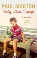 Csak amikor nevetek: Önéletrajzom - Only When I Laugh: My Autobiography