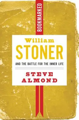 William Stoner és a harc a belső életért: Bookmarked - William Stoner and the Battle for the Inner Life: Bookmarked