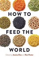 Hogyan tápláljuk a világot - How to Feed the World