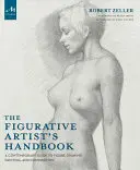 A figuratív művész kézikönyve: Kortárs útmutató a figurális rajzoláshoz, festészethez és kompozícióhoz - The Figurative Artist's Handbook: A Contemporary Guide to Figure Drawing, Painting, and Composition