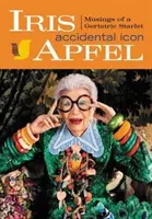 Iris Apfel: Apfel: Véletlen ikon - Iris Apfel: Accidental Icon