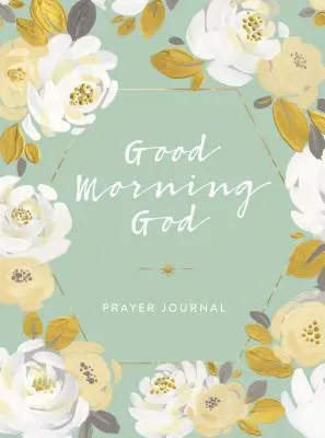 Jó reggelt Isten imanapló - Good Morning God Prayer Journal