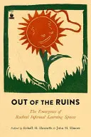 Out of the Ruins: A radikális informális tanulási terek kialakulása - Out of the Ruins: The Emergence of Radical Informal Learning Spaces