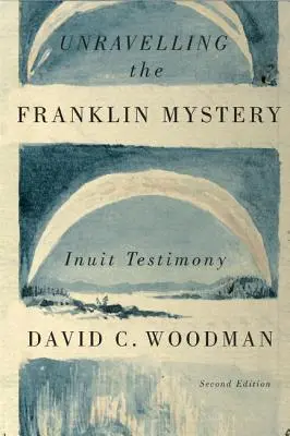 A Franklin-rejtély megfejtése, 5: Inuit tanúvallomások - Unravelling the Franklin Mystery, 5: Inuit Testimony