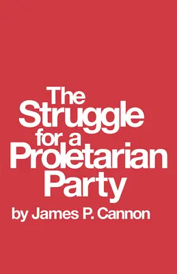 A proletárpártért folytatott küzdelem - The Struggle for a Proletarian Party