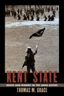 Kent State: Halál és ellenszegülés a hosszú hatvanas években - Kent State: Death and Dissent in the Long Sixties