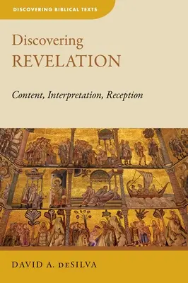 A Kinyilatkoztatás felfedezése: Tartalom, értelmezés, befogadás - Discovering Revelation: Content, Interpretation, Reception