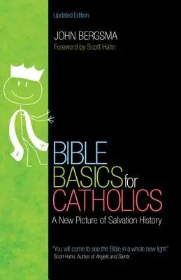 Biblia alapjai katolikusoknak: Az üdvösségtörténet új képe - Bible Basics for Catholics: A New Picture of Salvation History