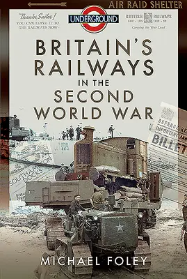 Nagy-Britannia vasútjai a második világháborúban - Britain's Railways in the Second World War