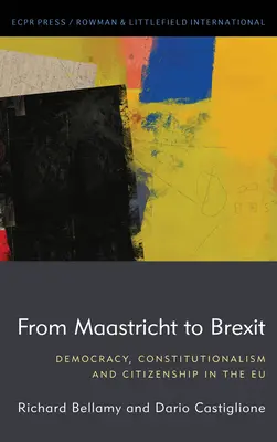 Maastrichttól a Brexitig: Demokrácia, alkotmányosság és állampolgárság az EU-ban - From Maastricht to Brexit: Democracy, Constitutionalism and Citizenship in the EU