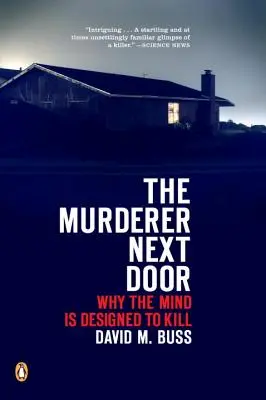 A gyilkos a szomszédban: Miért tervezték az elmét gyilkolásra - The Murderer Next Door: Why the Mind Is Designed to Kill