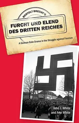 Bertolt Brecht Furcht Und Elend Des Dritten Reiches című műve: Egy német száműzetési dráma a fasizmus elleni harcban - Bertolt Brecht's Furcht Und Elend Des Dritten Reiches: A German Exile Drama in the Struggle Against Fascism