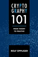 Titkosírás 101: Az elmélettől a gyakorlatig - Cryptography 101: From Theory to Practice