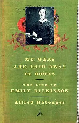 A háborúim könyvekbe fektetve: Emily Dickinson élete - My Wars Are Laid Away in Books: The Life of Emily Dickinson