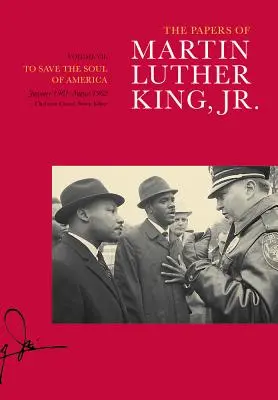 Ifjabb Martin Luther King iratai, VII. kötet, 7. kötet: Amerika lelkének megmentése, 1961. január - 1962. augusztus - The Papers of Martin Luther King, Jr., Volume VII, 7: To Save the Soul of America, January 1961-August 1962