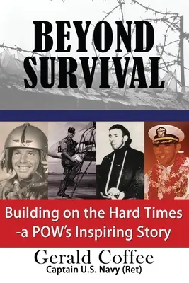 Túl a túlélésen: A nehéz időkből építkezve - Egy Pow inspiráló története - Beyond Survival: Building on the Hard Times - A Pow's Inspiring Story