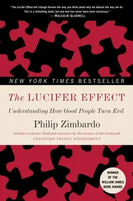 A Lucifer-effektus: A jó emberek gonosszá válásának megértése - The Lucifer Effect: Understanding How Good People Turn Evil