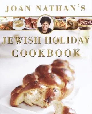 Joan Nathan zsidó ünnepi szakácskönyve - Joan Nathan's Jewish Holiday Cookbook