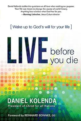 Élj, mielőtt meghalsz: Ébredj rá Isten akaratára az életeddel kapcsolatban - Live Before You Die: Wake Up to God's Will for Your Life