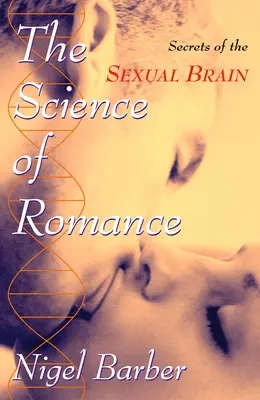 A romantika tudománya: A szexualitás titkai - Science of Romance: Secrets of the Sexua