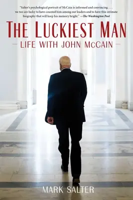 A legszerencsésebb ember: Life with John McCain - The Luckiest Man: Life with John McCain