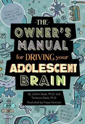 A serdülő agy vezetésének kézikönyve - The Owner's Manual for Driving Your Adolescent Brain