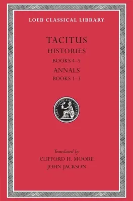 Históriák: Könyvek 4-5. Évkönyvek: Könyvek 1-3. - Histories: Books 4-5. Annals: Books 1-3