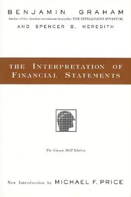 A pénzügyi kimutatások értelmezése: A klasszikus 1937-es kiadás - The Interpretation of Financial Statements: The Classic 1937 Edition