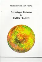 Archetipikus minták a mesékben - Archetypal Patterns in Fairy Tales