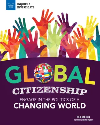 Globális állampolgárság: Részvétel a változó világ politikájában - Global Citizenship: Engage in the Politics of a Changing World