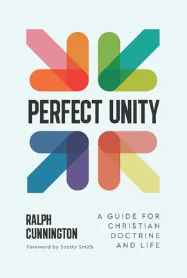 Tökéletes egység: Útmutató a keresztény tanításhoz és élethez - Perfect Unity: A Guide for Christian Doctrine and Life